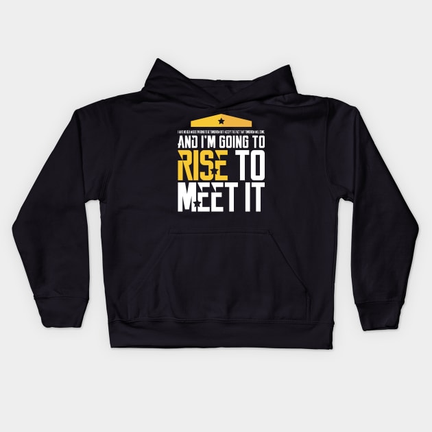 I'm Going to Rise to Meet it Kids Hoodie by quotysalad